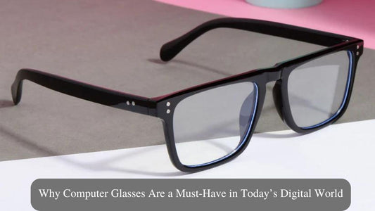 Why Computer Glasses Are a Must-Have in Today’s Digital World