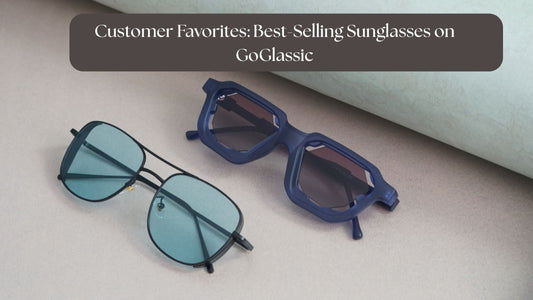 Customer Favorites: Best-Selling Sunglasses on GoGlassic