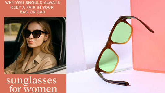 Why You Should Always Keep a Pair in Your Bag or Car