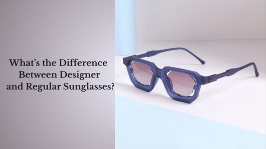 What’s the Difference Between Designer and Regular Sunglasses?