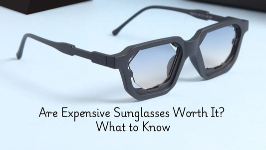 Are Expensive Sunglasses Worth It? What to Know
