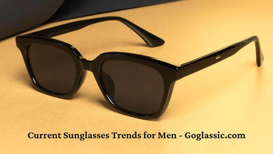 Current Sunglasses Trends for Men - Goglassic.com