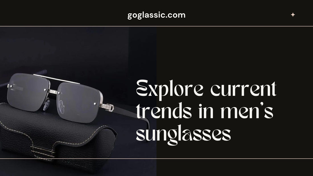Vintage vs. Modern: Choosing the Right Men's Sunglasses Style