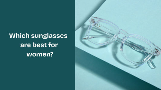 Which sunglasses are best for women?