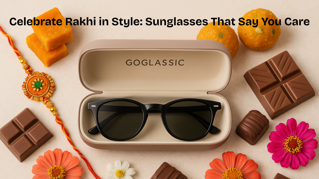 Celebrate Rakhi in Style: Sunglasses That Say You Care