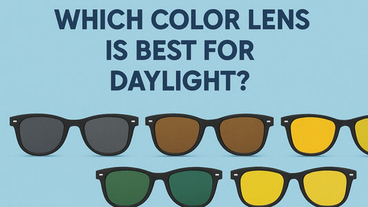 Which Color Lens Is Best for Daylight?