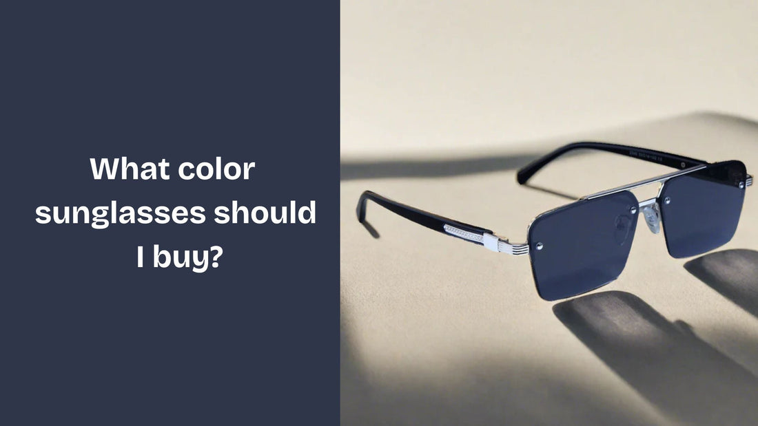 What color sunglasses should I buy?