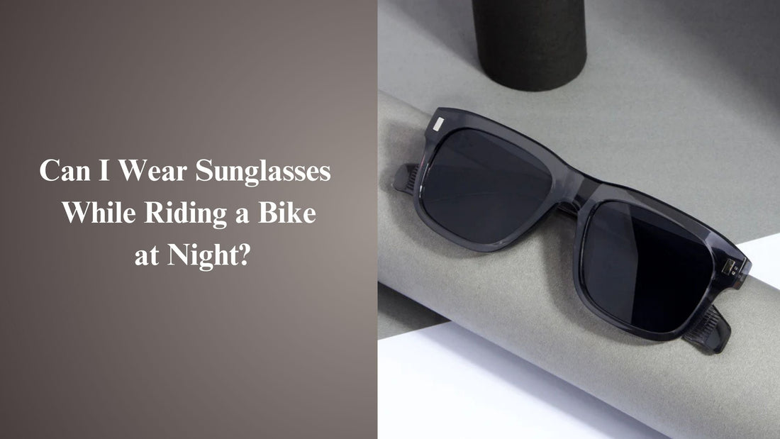 Can I Wear Sunglasses While Riding a Bike at Night?