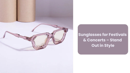 Sunglasses for Festivals & Concerts – Stand Out in Style